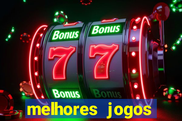 melhores jogos estrela bet